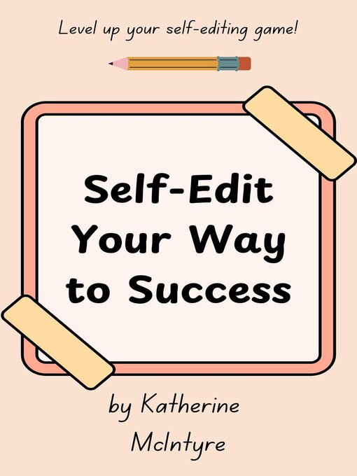 Title details for Self-Edit Your Way to Success by Katherine McIntyre - Available